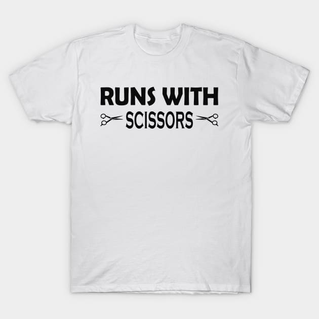 Hair Stylist - Runs with scissors T-Shirt by KC Happy Shop